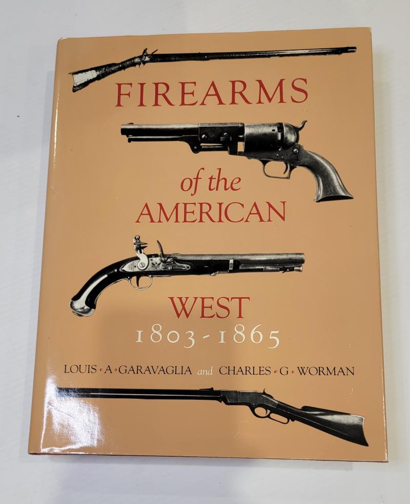 Firearms of the American West 1803 to 1865
