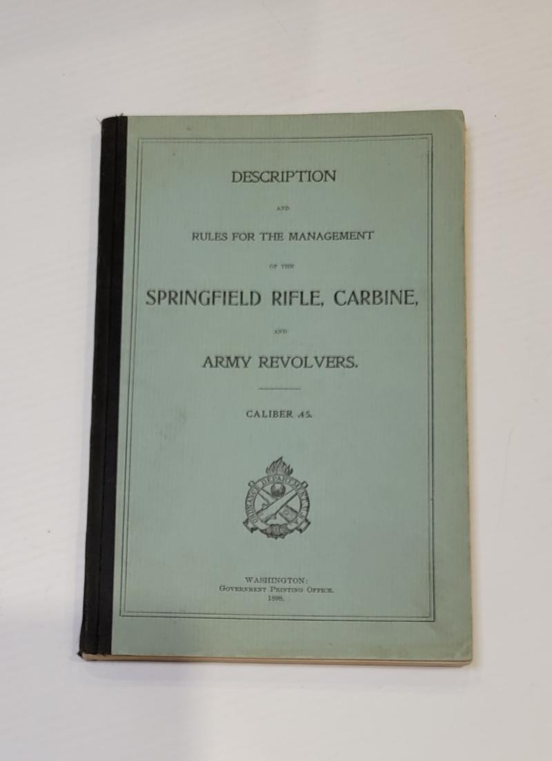 Rules for the Management of Springfield Rifles, Carbines and Army Revolvers US Ordnance Corps Manual 1898