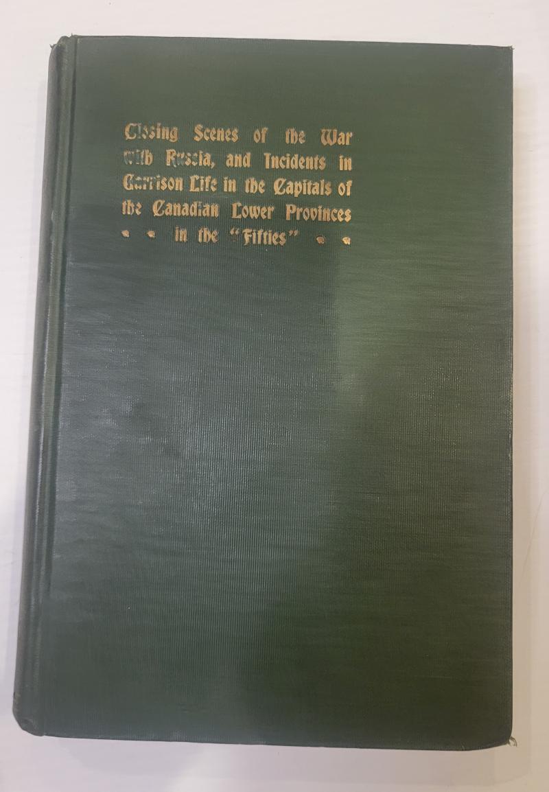 A Personal Account of a British Soldier who served in Lower Canada and the Crimea in the 1850s