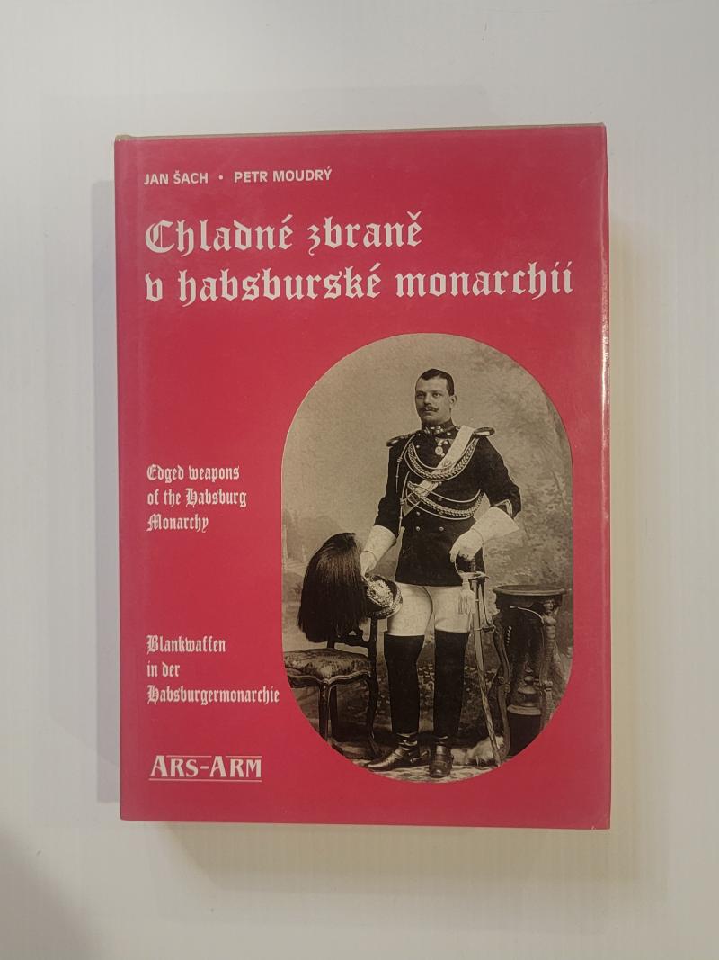 Edged Weapons of the Habsburg Monarchy